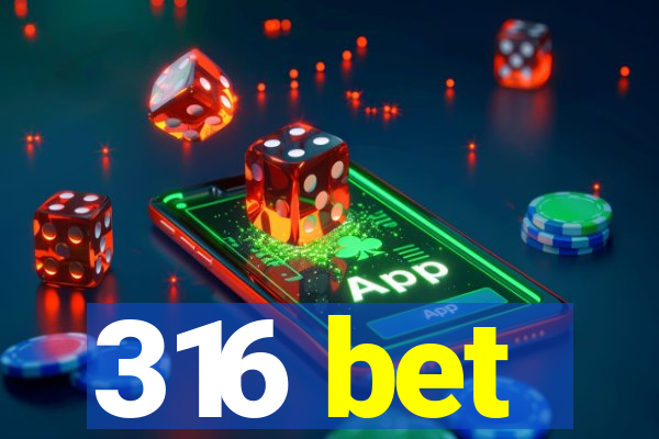 316 bet